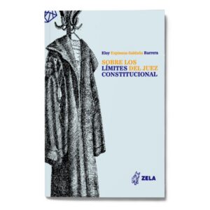 Sobre los límites del juez constitucional
