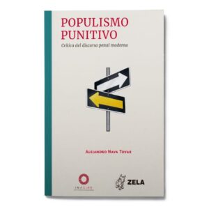 Populismo punitivo. Crítica del discurso penal moderno