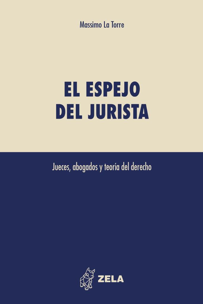 El espejo del jurista. Jueces, abogados y teoría del derecho