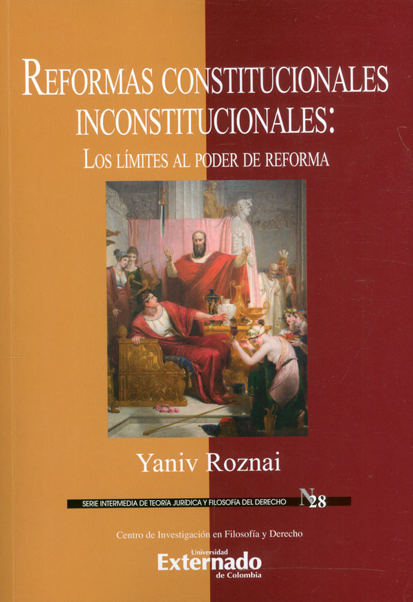 Reformas Constitucionales Inconstitucionales: Los límites al poder de reforma