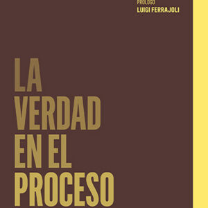 La verdad en el proceso penal. Una contribución a la epistemología jurídica