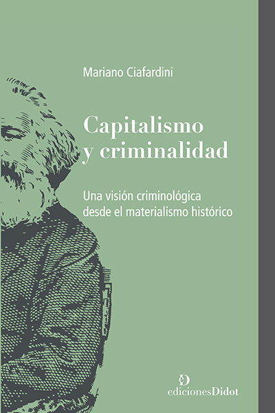 Capitalismo y criminalidad. Una visión criminológica desde el materialismo histórico