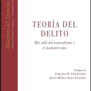 Teoría del delito. Más allá del naturalismo y el normativismo