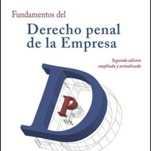 Fundamentos del Derecho penal de la Empresa. Teoría del delito y Derecho penal económico empresarial