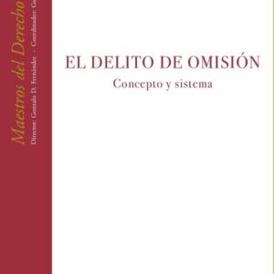 El delito de omisión. Concepto y sistema