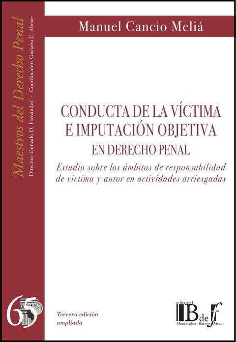 Conducta de la víctima e imputación objetiva en Derecho penal. Estudio sobre los ámbitos de responsabilidad de víctima y autor en actividades arriesgadas. Algunos presupuestos del análisis