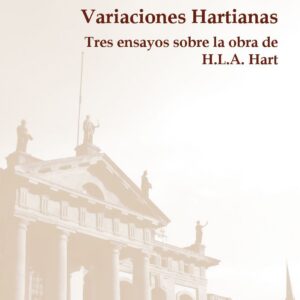 Variaciones hartianas. Tres ensayos sobre la obra de H.L.A. Hart