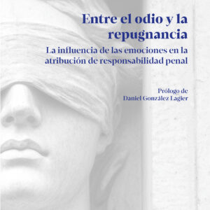 Entre el odio y la repugnancia. La influencia de las emociones en la atribución de responsabilidad penal
