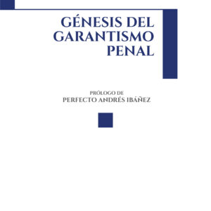 Génesis del garantismo penal