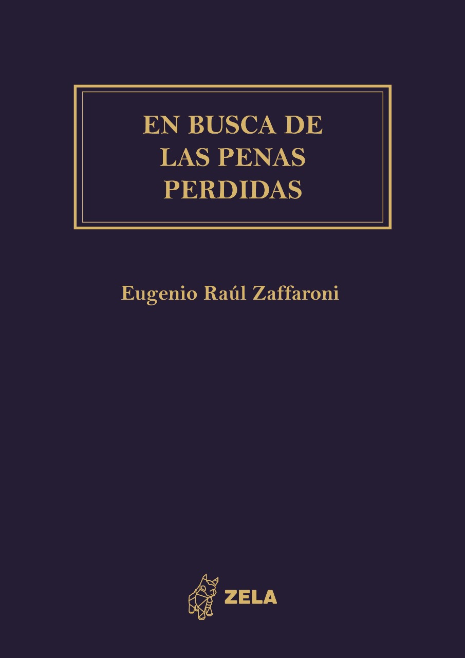 En busca de las penas perdidas. Deslegitimización y dogmática jurídico-penal