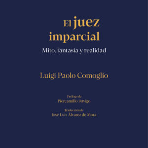 El juez imparcial: Mito, fantasía y realidad